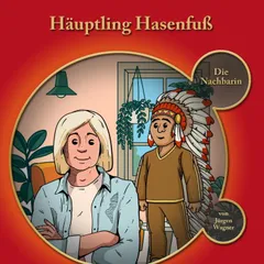 Häuptling Hasenfuss-Die Nachbarin
