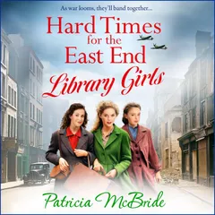 Hard Times For The East End Library Girls