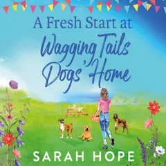 A Fresh Start At Wagging Tails Dogs' Home