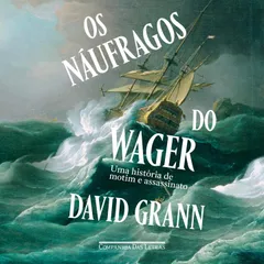 Os náufragos do Wager
