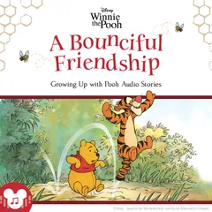 A Bounciful Friendship (Growing Up With Pooh)