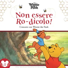 Non essere Roo-dicolo! Crescere con Winnie the Pooh