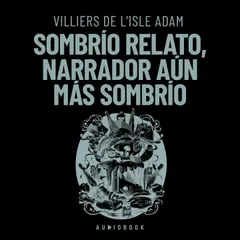 Sombrío relato, narrador aún más sombrío