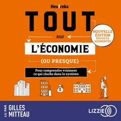 Tout sur l'économie, ou presque - Nouvelle édition