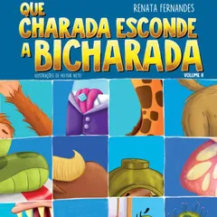Que charada esconde a bicharada - Volume II