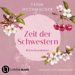 Kirschsommer - Zeit der Schwestern, Teil 2