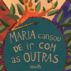 Maria cansou de ir com as outras