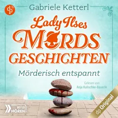 Mörderisch entspannt - Bayrische Krimikomödie