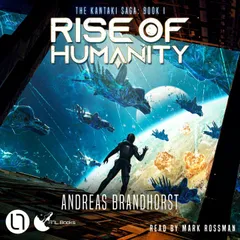 Rise of Humanity - The Kantaki Saga, Book 1