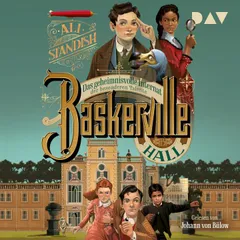 Baskerville Hall – Das geheimnisvolle Internat der besonderen Talente (Teil 1)