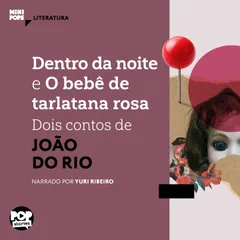 Dentro da noite e O bebê de tarlatana rosa: Dois contos de João do Rio