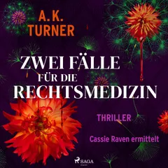Zwei Fälle für die Rechtsmedizin. Cassie Raven ermittelt