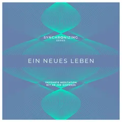 Meditation - Synchronisiere deine Energie