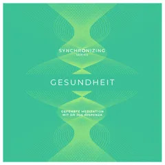 Meditation - Synchronisiere deine Energie
