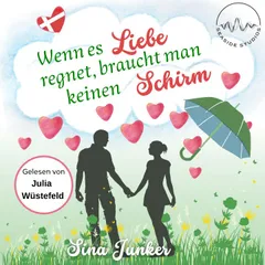 Wenn es Liebe regnet, braucht man keinen Schirm
