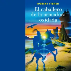 El caballero de la armadura oxidada