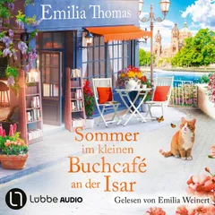 Sommer im kleinen Buchcafé an der Isar - Die Buchcafé-Reihe, Teil 2