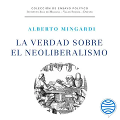 La verdad sobre el neoliberalismo
