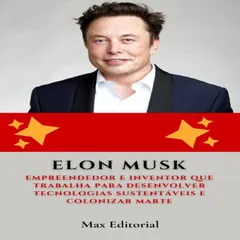 Elon Musk: Empreendedor e inventor que trabalha para desenvolver tecnologias sustentáveis e colonizar Marte.