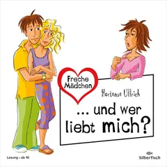 Freche Mädchen:  ... und wer liebt mich?