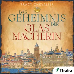 Das Geheimnis der Glasmacherin
