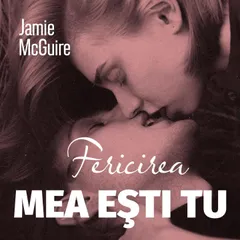 Fericirea mea eşti tu