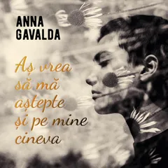 Aș vrea să mă aștepte și pe mine cineva