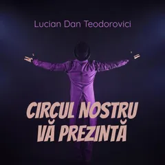 Circul nostru vă prezintă