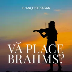 Vă place Brahms?
