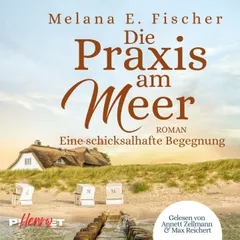 Die Praxis am Meer - Eine schicksalhafte Begegnung