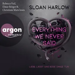 Everything We Never Said - Liebe lässt uns böse Dinge tun