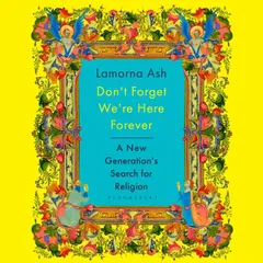 Don't Forget We're Here Forever