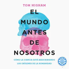 El mundo antes de nosotros