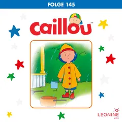 Folge 145: Caillou macht Kompost / Caillous Baum / Caillou spart Wasser