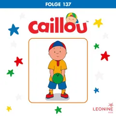 Folge 137: Caillous Schatten / Caillou baut ein Flugzeug / Caillous Laubhaufen