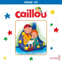 Folge 131: Caillou ist krank / Caillous Picknick / Caillou, der Handwerker