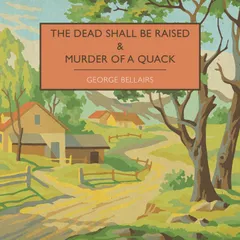 The Dead Shall Be Raised & Murder of a Quack