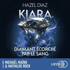 Kiara, diamant écorché par le sang - Tome 2 - La suite de la saga de dark romance phénomène sur TikTok
