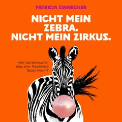Nicht mein Zebra. Nicht mein Zirkus.