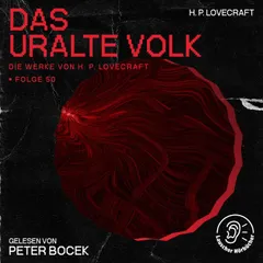 Das uralte Volk (Die Werke von H. P. Lovecraft, Folge 50)