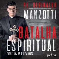 Batalha Espiritual - entre anjos e demônios