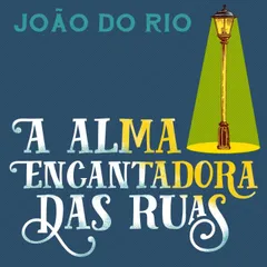 A alma encantadora das ruas