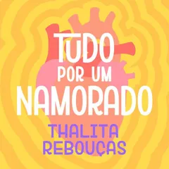 Tudo por um namorado