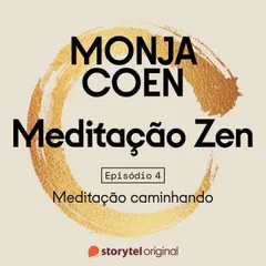 E04 – KINHIN: Meditação caminhando – Meditação Zen