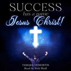 Success has a name Jesus Christ!