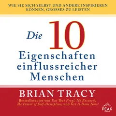 Die 10 Eigenschaften einflussreicher Menschen