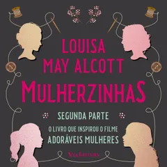 Mulherzinhas – Adoráveis Mulheres (Segunda parte)