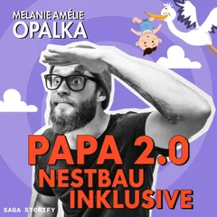 Papa 2.0 – Nestbau inklusive (Teil 3)