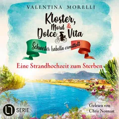 Eine Strandhochzeit zum Sterben - Kloster, Mord und Dolce Vita - Schwester Isabella ermittelt, Folge 26