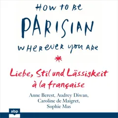 How To Be Parisian wherever you are